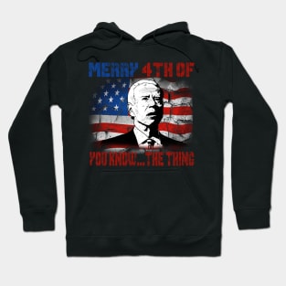 Funny Biden Confused Merry Happy 4th of You Know...The Thing Hoodie